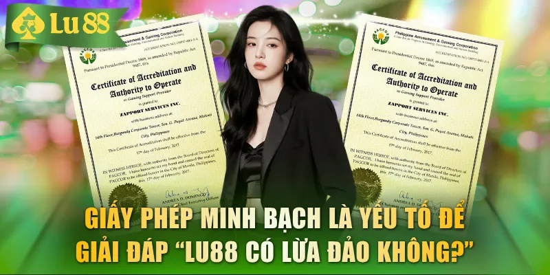 Giấy phép minh bạch là yếu tố để giải đáp “LU88 có lừa đảo không?”