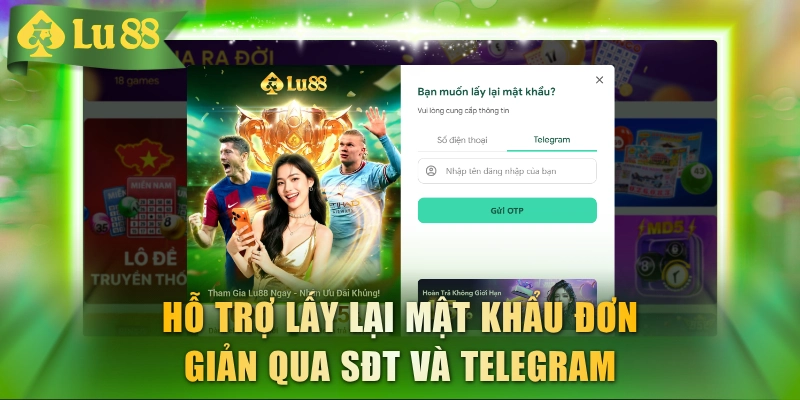 Hỗ trợ lấy lại mật khẩu đơn giản qua SĐT và Telegram