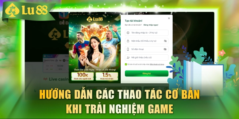 Hướng dẫn các thao tác cơ bản khi trải nghiệm game