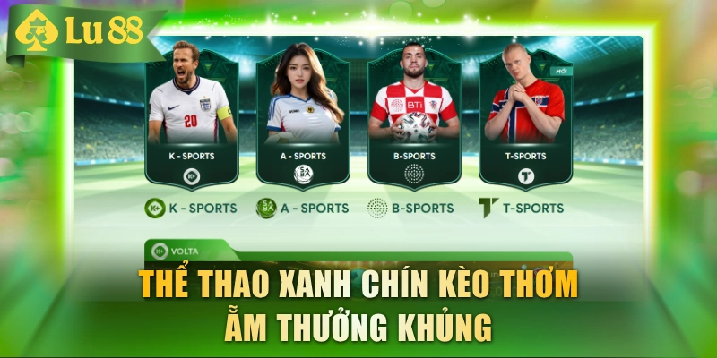 Thể thao xanh chín kèo thơm ẵm thưởng khủng