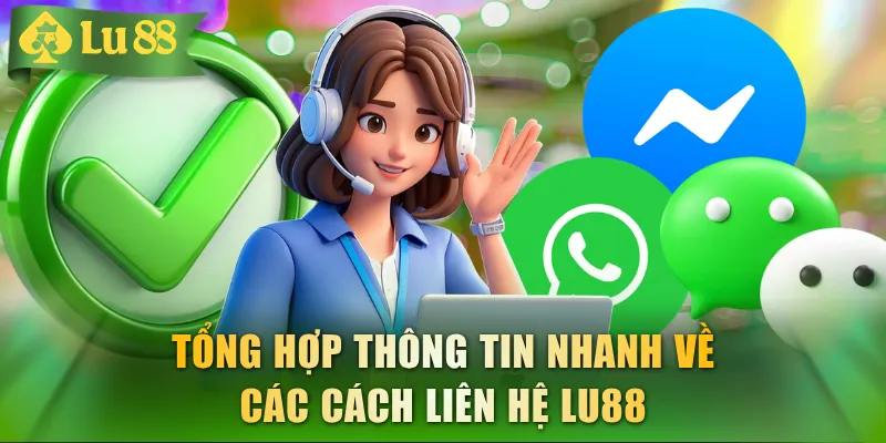 Tổng hợp thông tin nhanh về các cách liên hệ LU88